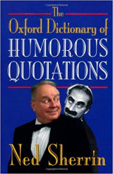 The Oxford Dictionary of Humorous Quotations