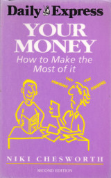 Your Money. How to Make the Most of it