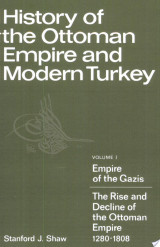 History of the Ottoman Empire and Modern Turkey: Volume 1, Empire of the Gazis: The Rise and Decline of the Ottoman Empire 1280-1808