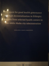 The Quest for Good Health Governance Through Decentralization in Ethiopia: Insights from Selected Health Centers in the Addis Ababa City Administration