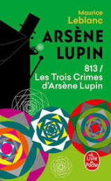 Les trois crimes d'Arsene Lupin
