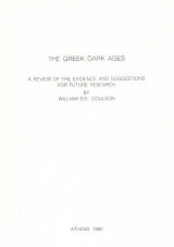 The Greek Dark Ages. A Review of the Evidence and Suggestions for Future Research
