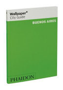 Wallpaper* City Guide Buenos Aires 2012