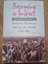 Becoming a Subject. Political Prisoners during the Greek Civil War