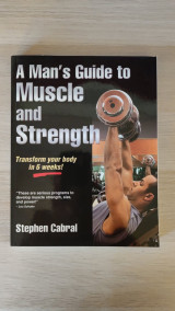 A Man’s Guide To Muscle And Strength