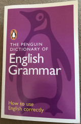 The Penguin Dictionary of English Grammar. How to use English correctly.
