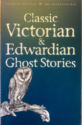 Classic victorian & edwardian ghost stories