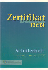 Zertifikat Deutsch neu - Schülerheft : zum Schriftlichen und Mündlichen Ausdruck