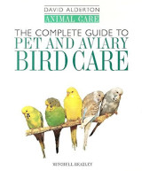 The Complete Guide to Caged and Aviary Bird