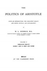 The Politics of Aristotle: Introduction into the Politics. 1887.- II. Prefatory essays. Books I and II, text and notes. 1887.- III. Two essays. Books III, IV, and V, text and notes. 1902.- IV. Essay on constitutions. Books VI-VIII, text and notes. 1902