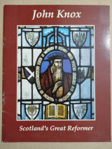 John Knox , Scotland's great reformer