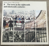 The Town in the Eighteenth and Nineteenth Centuries