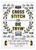 Cross Stitch Or Die Tryin'