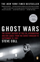 Ghost Wars: The Secret History of the CIA, Afghanistan, and Bin Laden, from the Soviet Invasion to September 10, 2001