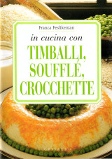 In cucina con timballi, soufflé, crocchette