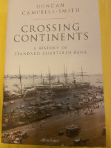 Crossing Continents - A history of Standard Chartered Bank