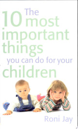 The 10 Most Important Things You Can Do for Your Children