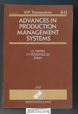 Advances in Production Management Systems : (Ifip Transactions B : Applications in Technology, B-13)