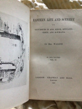 Eastern Life and Scenery, with Excursions Into Asia Minor, Mytilene, Crete, and Romania
