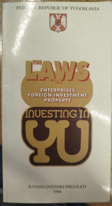 Investing in Yugoslavia: the laws on enterprises foreign investment property