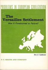 The Versailles Settlement--was it Foredoomed to Failure?