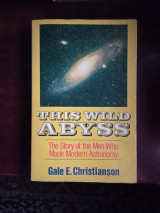 This Wild Abyss: Men Who Made Modern Astronomy -Paperback