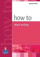 HOW TO TEACH WRITING
