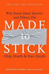 Made to Stick: Why Some Ideas Survive and Others Die