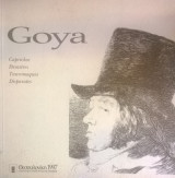 GOYA CAPRICHOS DESASTRES TAUROMAQUIA DISPARATES