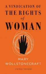 Vindication of the Rights of Woman (Vintage Feminism Short Edition)