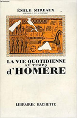 La Vie quotidienne au temps d'Homère