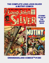 The Complete Long John Silver & Mutiny Comics Readers Collection #1390-Α