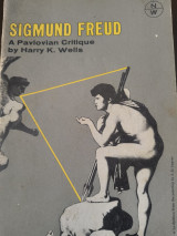 Ivan Petrovics Pavlov and (Sigmund) Freud. Vol. 2. Sigmund Freud. A Pavlovian Critique