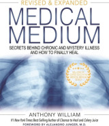 Medical Medium Secrets behind chronic and mystery illness and how to finally heal