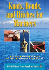 Knots, Bends, and Hitches for Mariners Spiral-bound