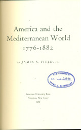 America and the Mediterranean World 1776-1882