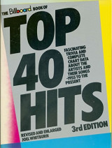 The Billboard Book of Top 40 Hits 3rd edition ISBN 0-8230-7520-6