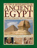 Myths and Monuments of Ancient Egypt - Two Illustrated Encyclopedias