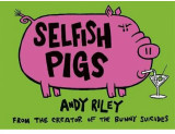 Selfish Pigs