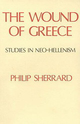 The Wound of Greece: Studies in Neo-Hellenism