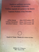 Νομοθετικά προβλήματα προστασίας των προσωπικών πληροφοριών: Διεθνής διάσκεψη: Αθήνα, 18-20 Νοεμβρίου 1987