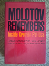 Molotov Remembers. Inside Kremlin Politics