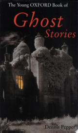 The Young Oxford Book of Ghost Stories