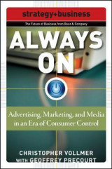 Always On- Advertising, Marketing, and Media in an Era of Consumer Control