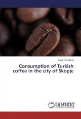 Consumption of Turkish coffee in the city of Skopje