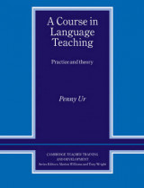 A Cambridge Teacher Training and Development A Course in Language Teaching Trainer's Handbook: Practice of Theory