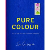 Pure Colour A pure style notebook of colour inspiration