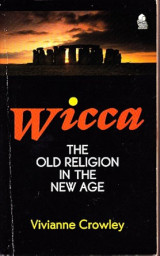 Wicca: The Old Religion in the New Age
