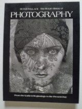 The Picture History of Photography: From the Earliest Beginnings to the Present Day