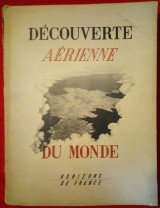 La Découverte Aérienne du Monde: Publiée sous la direction de Paul Chombart de Lauwe